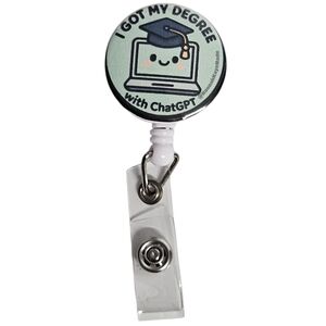 Handmade Badge Reel "I Got My Degree with ChatGPT" – Funny ID Holder